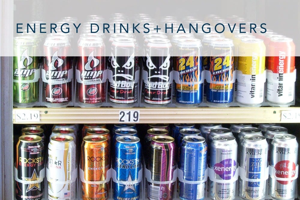 Energy Drinks + Hangovers